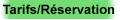 Tarifs et r&eacute;servation