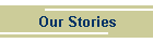 Our Stories