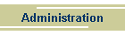 Administration